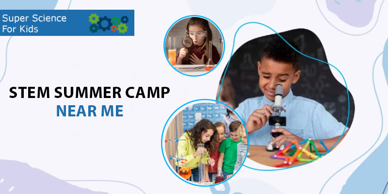 STEM Summer Camps for Elementary students| Develop Critical Thinking