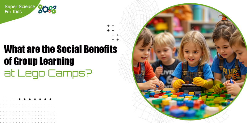 What are the Social Benefits of Group Learning at Lego Camps?